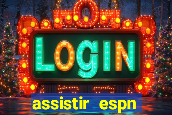 assistir espn brasil ao vivo